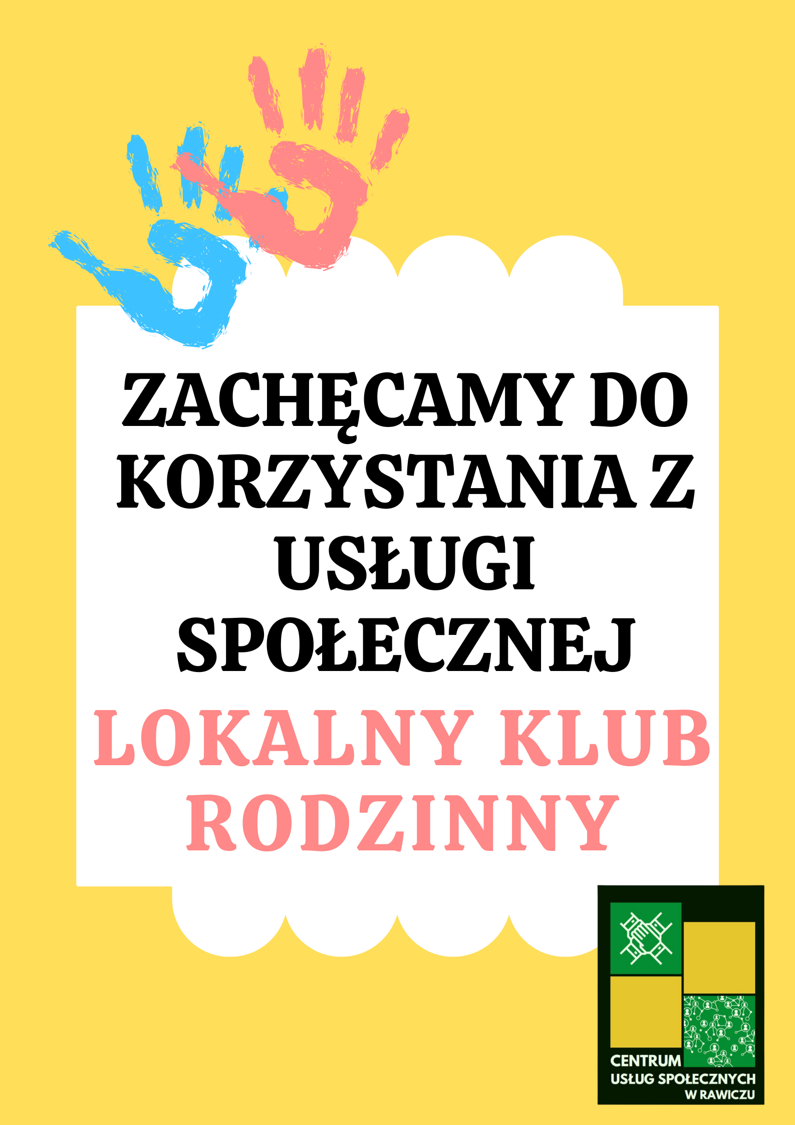 LOKALNY KLUB RODZINNY - ZAPRASZAMY DO KORZYSTANIA Z USŁUGI SPOŁECZNEJ